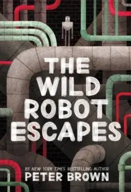 V cudzom jazyku The Wild Robot Escapes - Peter Brown