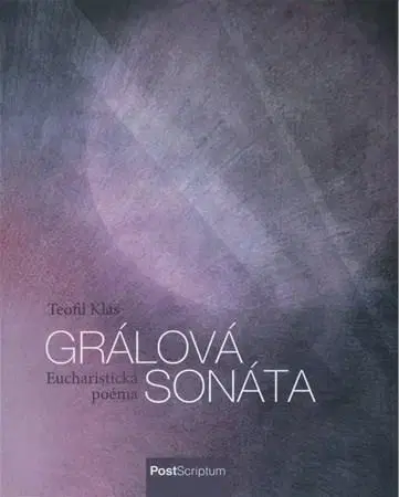 Náboženstvo - ostatné Grálová sonáta - Teofil Klas