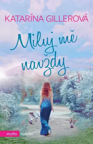 Romantická beletria Miluj mě navždy - Katarína Gillerová