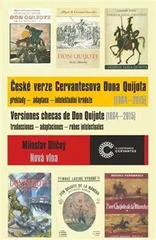Literárna veda, jazykoveda České verze Cervantesova Dona Quijota (1864 – 2015) - Miloslav Uličný