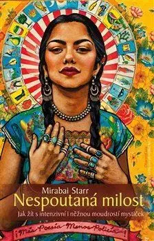 Ezoterika - ostatné Nespoutaná milost - Mirabai Starr