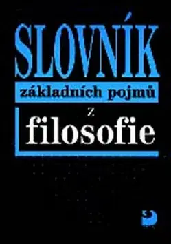 Filozofia Slovník základních pojmů z filosofie - Petr Nesvadba