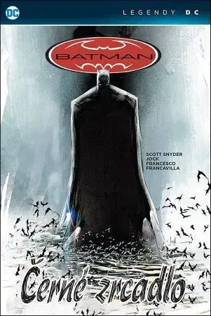 Komiksy Batman: Černé zrcadlo (Legendy DC) - Scott Snyder