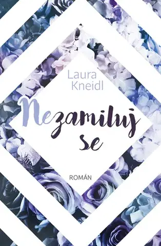 Romantická beletria Nezamiluj se - Laura Kneidl
