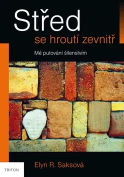 Psychológia, etika Střed se hroutí zevnitř - Elyn R. Saks