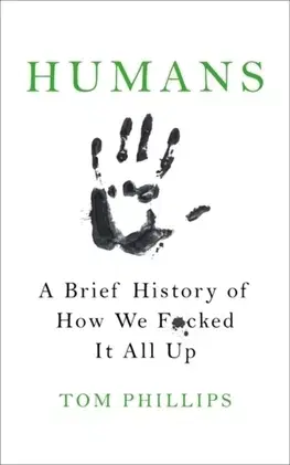 Sociológia, etnológia Humans - Tom Phillips