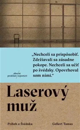 Fejtóny, rozhovory, reportáže Laserový muž - Gellert Tamas