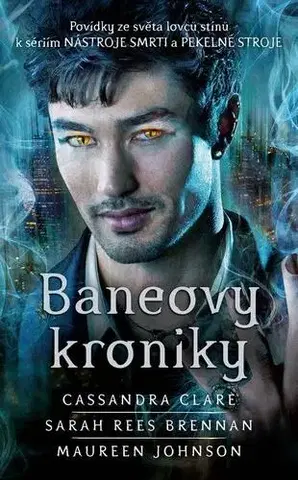 Sci-fi a fantasy Baneovy kroniky - Sarah Rees Brennan,Maureen Johnson,Cassandra Clare