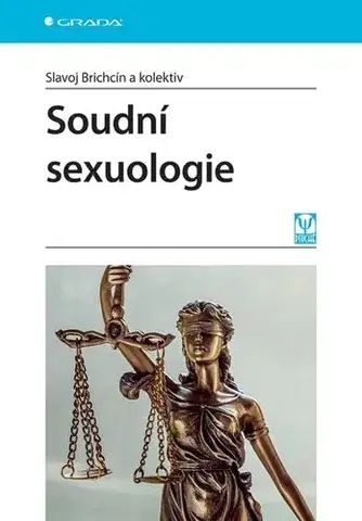 Patológia Soudní sexuologie - Slavoj Brichcín,Kolektív autorov
