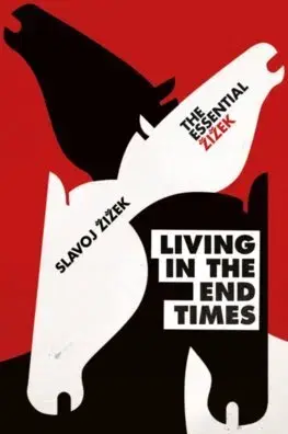 Filozofia Living in the End Times - Slavoj Žižek