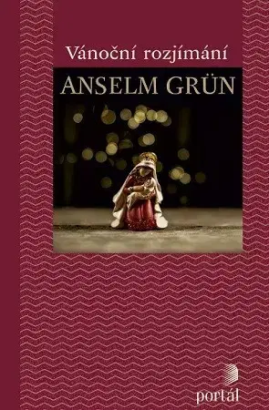 Náboženstvo - ostatné Vánoční rozjímání, 2.vydání - Anselm Grün,Eliška Závodná