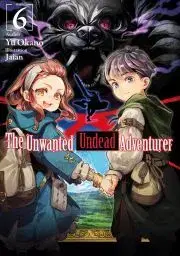 Sci-fi a fantasy The Unwanted Undead Adventurer: Volume 6 - Okano Yu