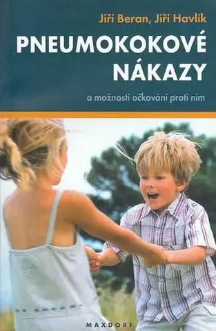 Medicína - ostatné Pneumokokové nákazy a možnosti očkovaní proti nim - Jiří Beran