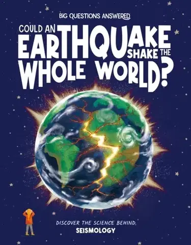 Encyklopédie pre deti a mládež - ostatné Could an Earthquake Shake the Whole World? - Rosie Rowntree