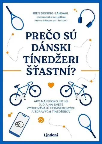 Výchova, cvičenie a hry s deťmi Prečo sú dánski tínedžeri šťastní? - Iben Dissingová Sandahlová,Lenka Kleimanová