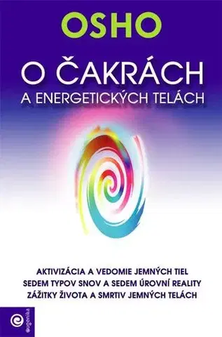 Aura, čakry, mandaly, kamene O čakrách a energetických telách - Osho Rajneesh