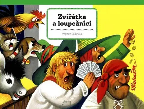 Rozprávky Zvířátka a loupežníci - Vojtěch Kubašta