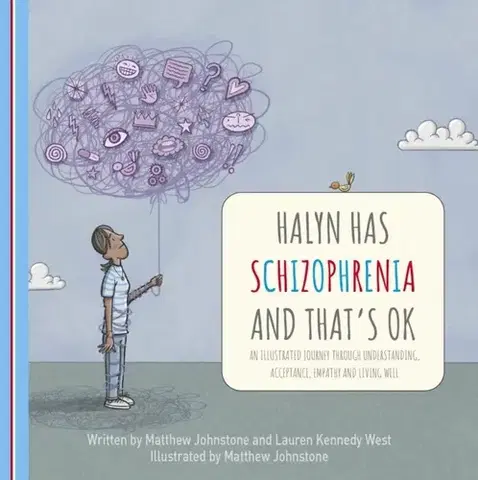 Zdravie, životný štýl - ostatné Halyn Has Schizophrenia and That's OK - Lauren Kennedy West,Matthew Johnstone
