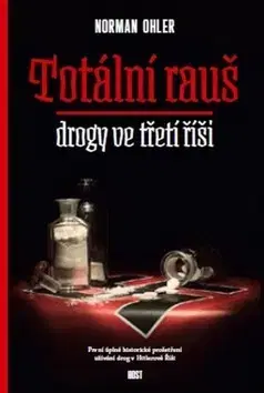 Druhá svetová vojna Totální rauš - Norman Ohler,Nina Fojtů