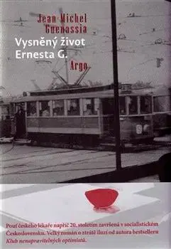 Svetová beletria Vysněný život Ernesta G. - Jean-Michel Guenassia,Helena Beguivinová