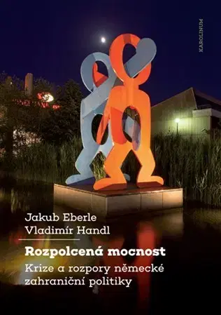 Politológia Rozpolcená mocnost - Jakub Eberle,Vladimír Handl