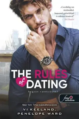 Erotická beletria The Rules of Dating - Hogyan randizzunk? (Hogyan randizzunk? 1.) - Penelope Ward,Vi Keelandová