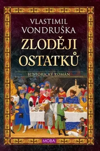 Historické romány Zloději ostatků, 3. vydání - Vlastimil Vondruška