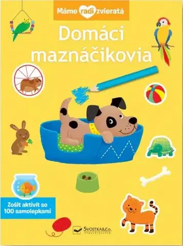 Nalepovačky, vystrihovačky, skladačky Domáci maznáčikovia - Máme radi zvieratá