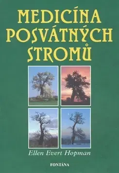 Masáže, wellnes, relaxácia Medicína posvátných stromů - Ellen Evert Hopman