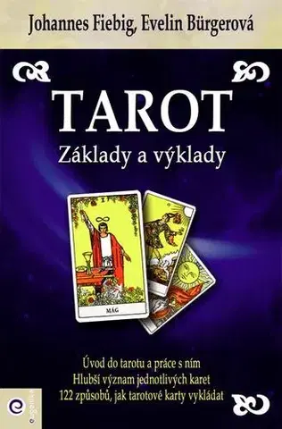 Veštenie, tarot, vykladacie karty Tarot - Základy a výklady - Evelin Bürgerová,Johannes Fiebag