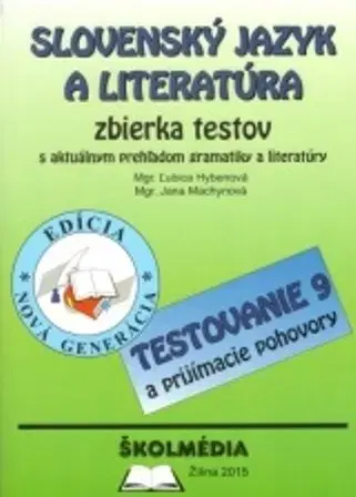 Slovenský jazyk Slovenský jazyk a literatúra - zbierka príkladov a testov - Ľubica Hybenová