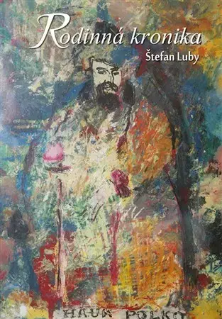 Slovenská beletria Rodinná kronika - Štefan Luby
