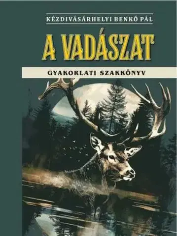 Poľovníctvo A vadászat - Pál Benkő Kézdivásárhelyi