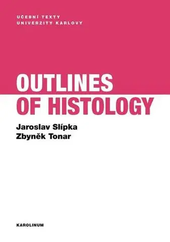 Medicína - ostatné Outlines of Histology - Jaroslav Slípka