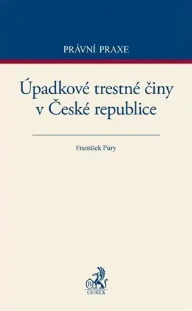 Právo - ostatné Úpadkové trestné činy v České republice - František Púry