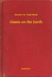 Svetová beletria Giants on the Earth - Meek Sterner St. Paul