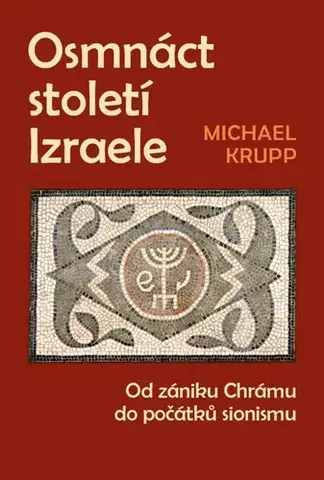 Odborná a náučná literatúra - ostatné Osmnáct století Izraele - Michael Krupp