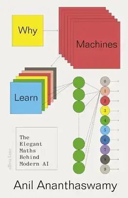 Veda, technika, elektrotechnika Why Machines Learn - Anil Ananthaswamy