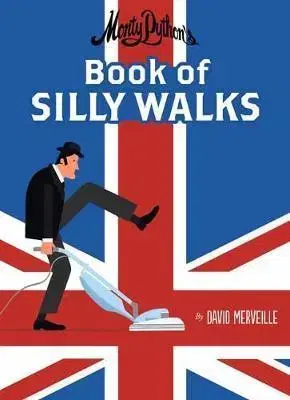 Cudzojazyčná literatúra Monthy Pythons Book of Silly Walks - David Merveille