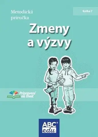 Učebnice pre ZŠ - ostatné Zmeny a výzvy - Metodická príručka - June Saunders,Christine de Marcellus Vollmer