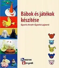 Hobby - ostatné Bábok és játékok készítése - Kolektív autorov,Anett Gyenis