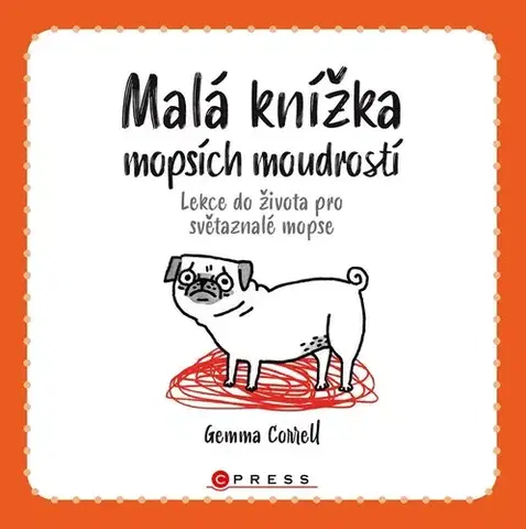 Pre deti a mládež - ostatné Malá knížka mopsích moudrostí - Gemma Correll