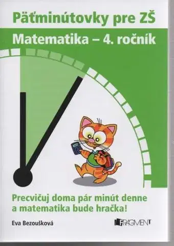 Matematika Päťminútovky pre ZŠ: Matematika - 4. ročník - Eva Bezoušková