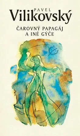 Slovenská beletria Čarovný papagáj a iné gýče - Pavel Vilikovský