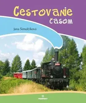 Pre deti a mládež - ostatné Cestovanie časom - Jana Šimulčíková