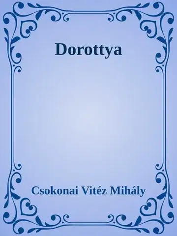 Svetová beletria Dorottya - Csokonai Vitéz Mihály