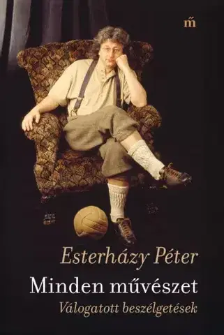 Svetová beletria Minden művészet - Péter Esterházy