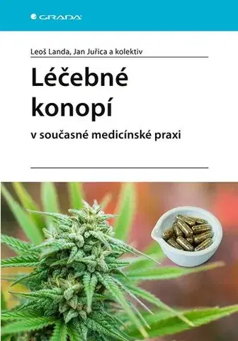 Medicína - ostatné Léčebné konopí v současné medicínské praxi - Kolektív autorov