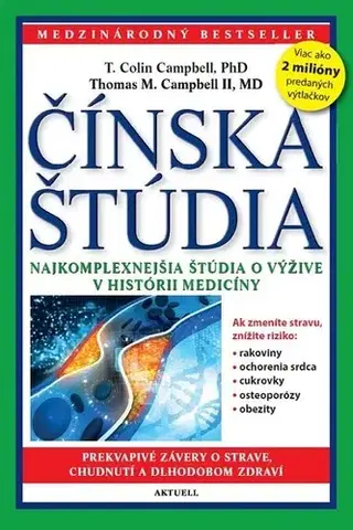 Zdravie, životný štýl Čínska štúdia - T. Colin Campbell,Thomas M. Campbell
