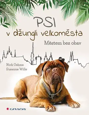 Psy, kynológia Psi v džungli velkoměsta - Nick Oehme,Susanne Wille